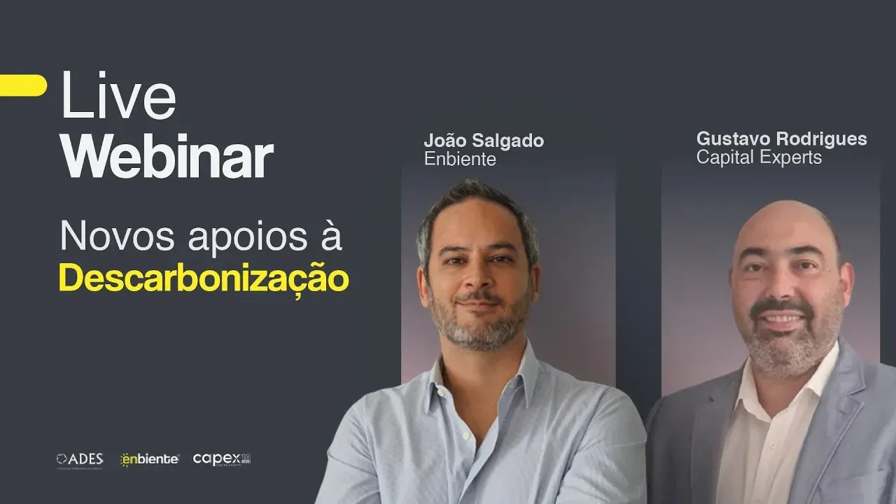 Cartaz do webinar «Conheça os novos apoios à descarbonização», com João Salgado (Enbiente) e Gustavo Rodrigues (Capital Experts)