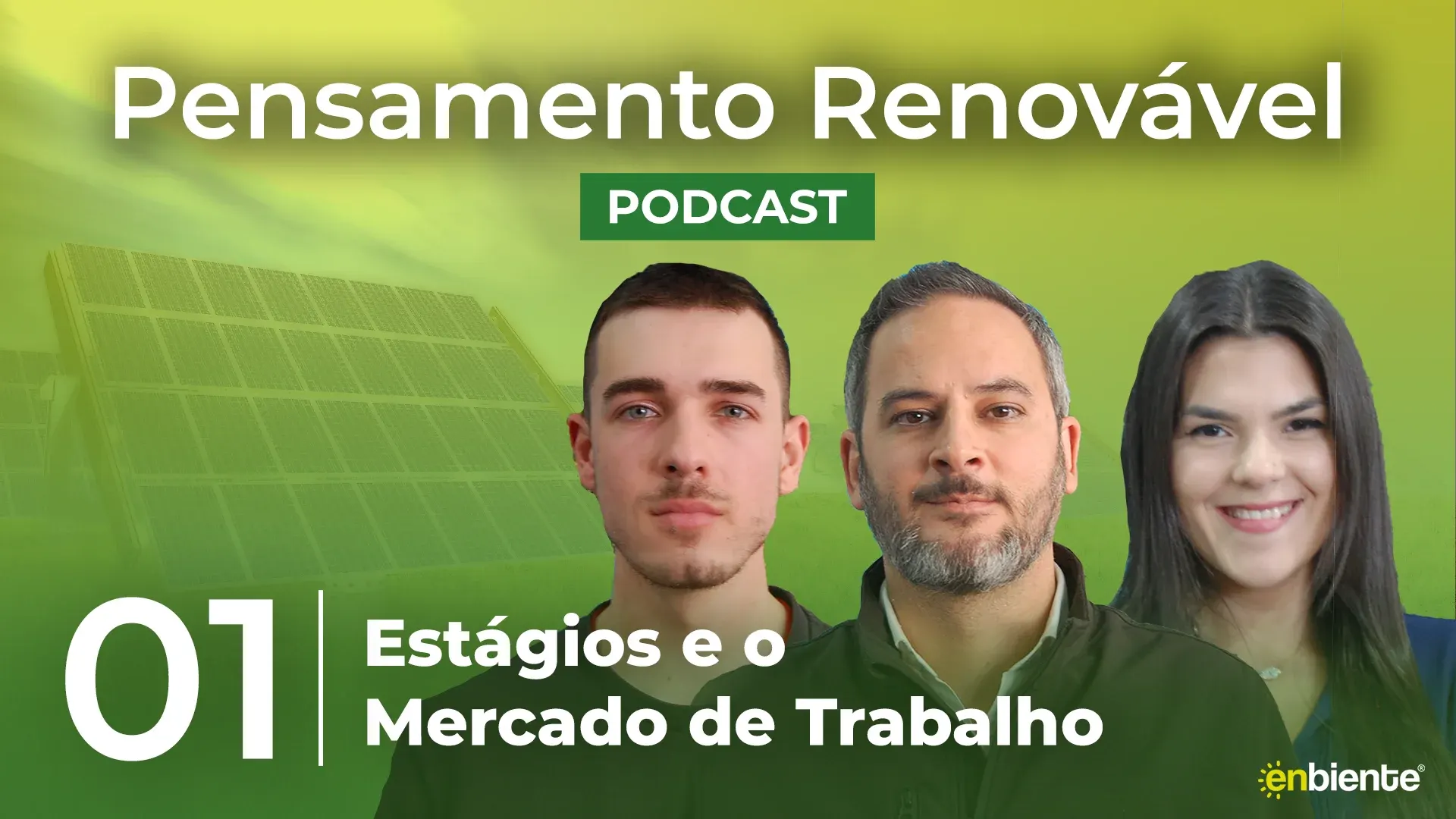 Capa do episódio: Pensamento Renovável T1 E1 - Estágios e o mercado de trabalho