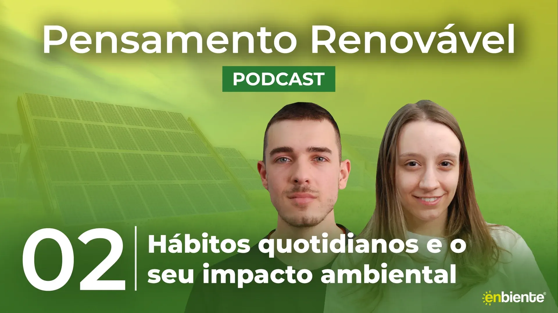 Capa do episódio: Pensamento Renovável T1 E2 - Hábitos quotidianos e impacto ambiental