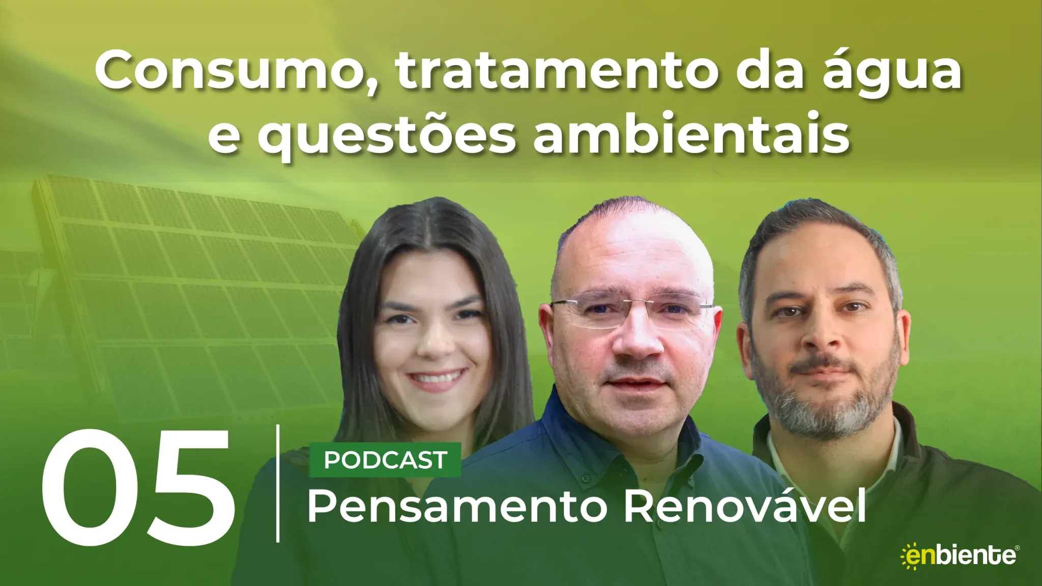 Capa do episódio: Pensamento Renovável T1 E5 - Consumo, tratamento da água e questões ambientais