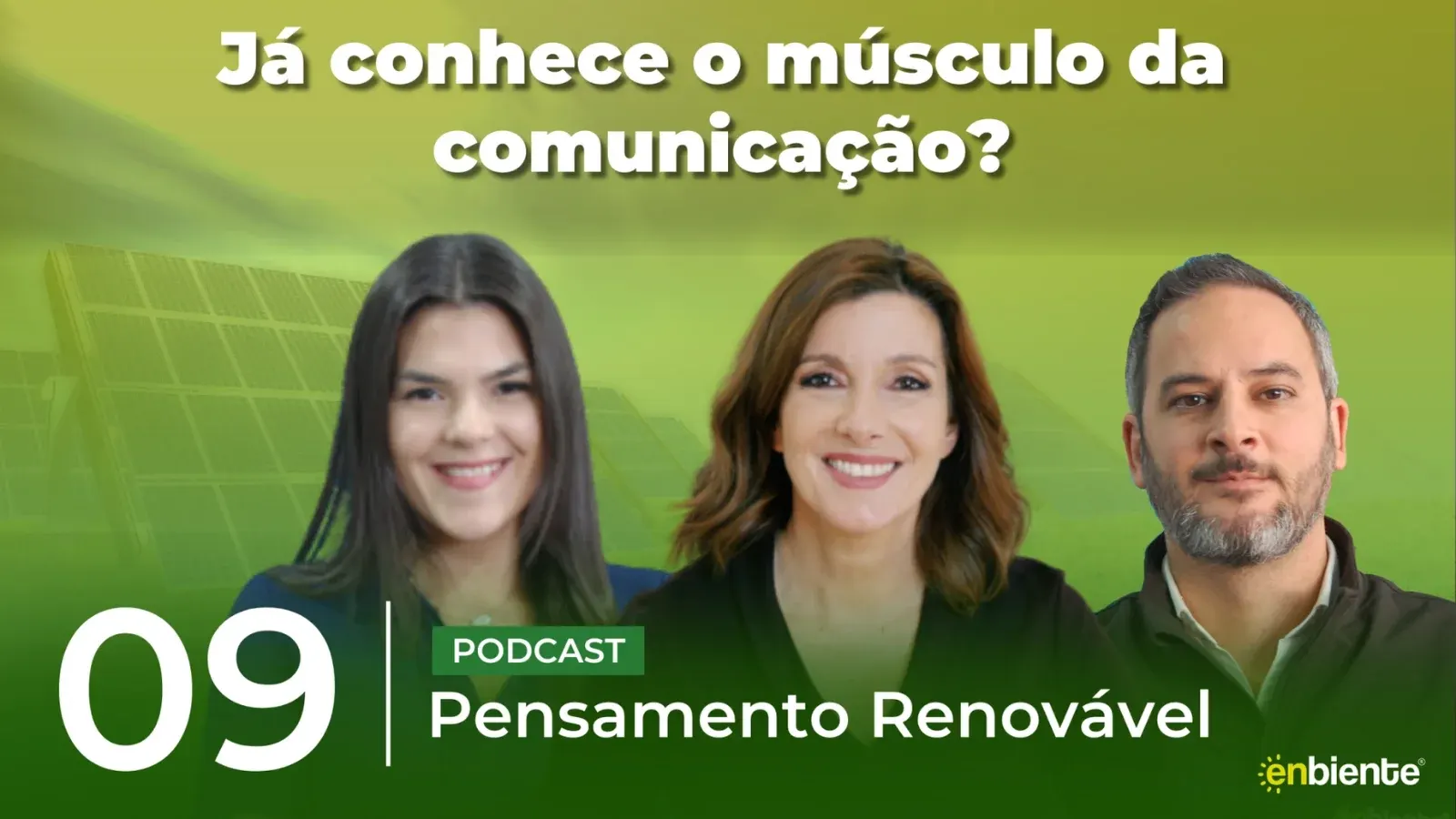 Capa do episódio: Pensamento Renovável T1 E9 - O músculo da comunicação