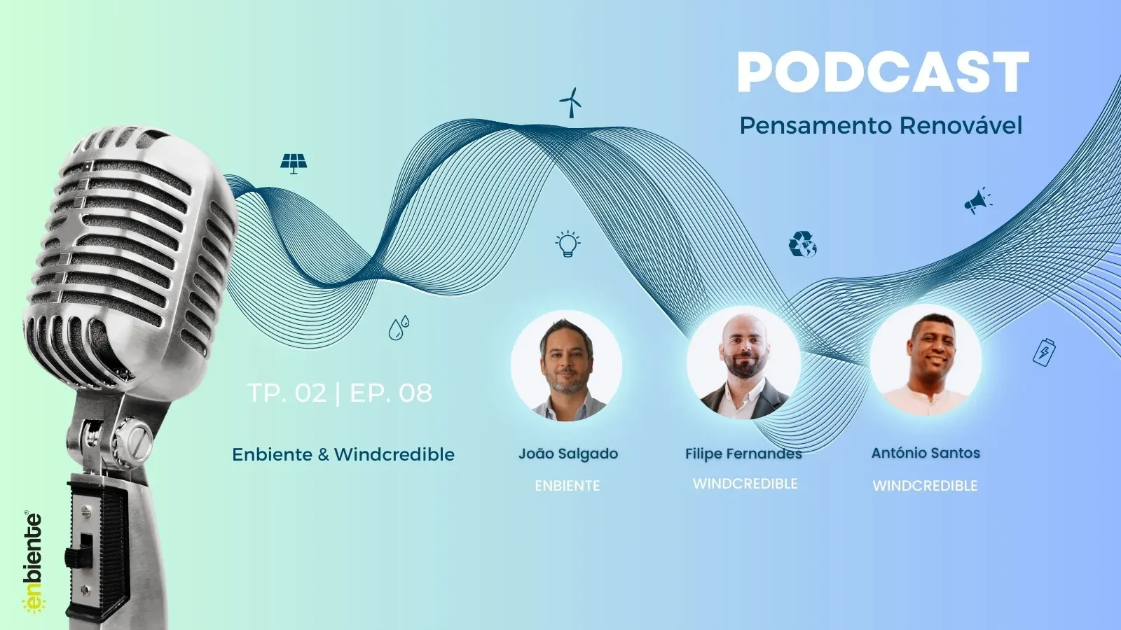 Capa do episódio: Pensamento Renovável T2 E8 - Windcredible e o poder dos ventos nas renováveis