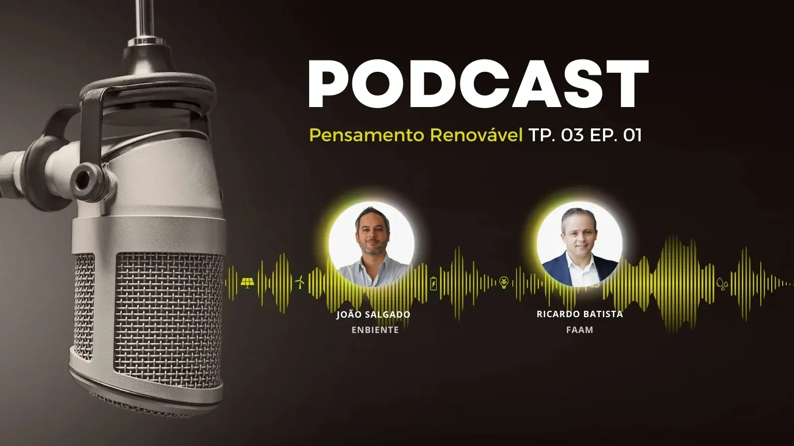 Capa do episódio: Pensamento Renovável T3 E1 - FAAM e a nova era do fabrico europeu de baterias