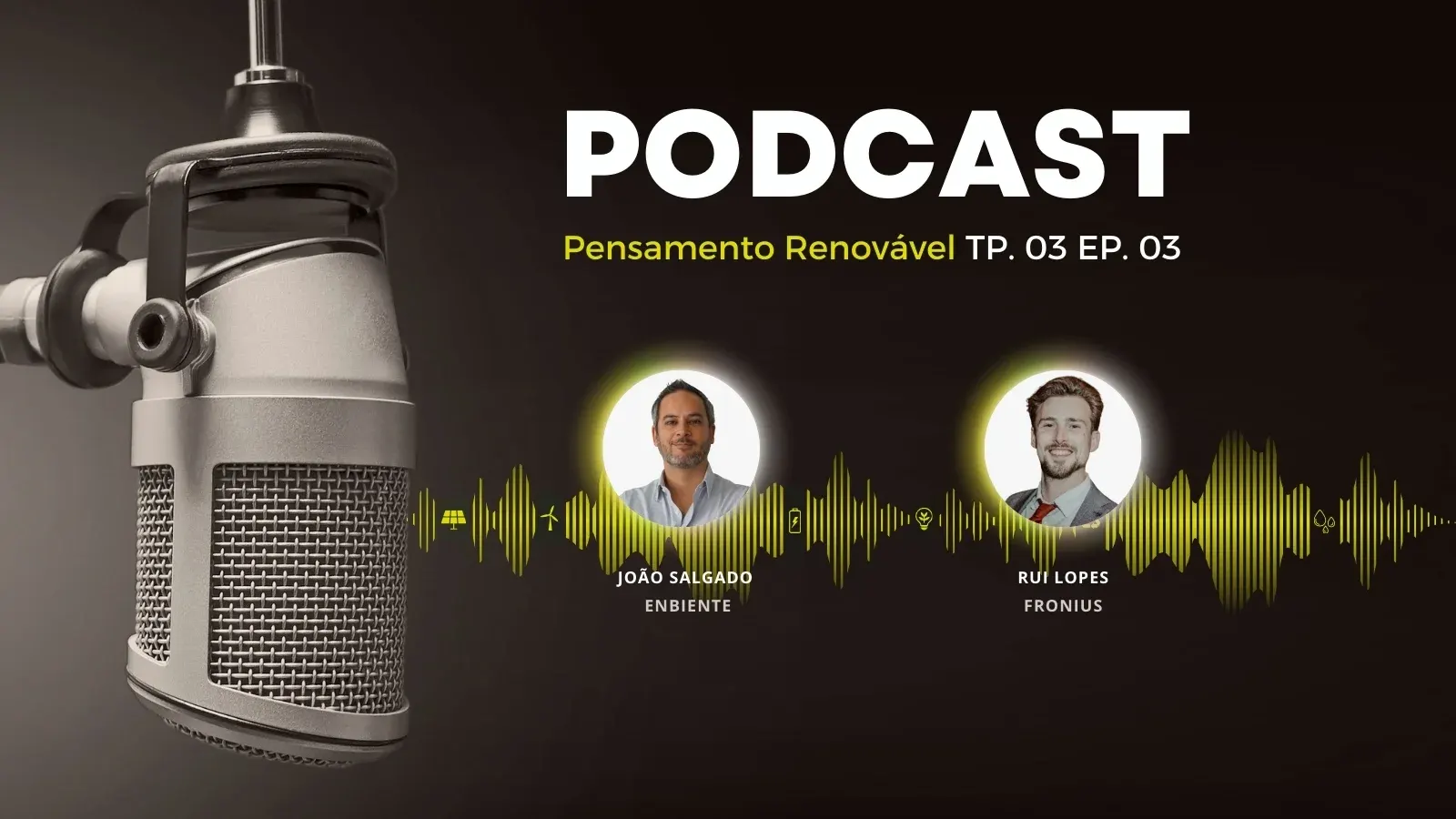 Capa do episódio: Pensamento Renovável T3 E3 - Da conversão à inteligência, a evolução da Fronius